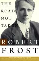 Cover of: The road not taken: an introduction to Robert Frost.