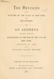 The revision of the statutes of the state of New York and the revisers by William Allen Butler