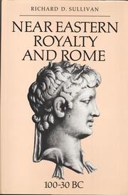 Cover of: Near Eastern royalty and Rome, 100-30 BC by Richard D. Sullivan, Richard D. Sullivan