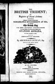 Cover of: The British trident, or, Register of naval actions: including authentic accounts of all the most remarkable engagements at sea in which the British flag has been eminently distinguished; from the period of the memorable defeat of the Spanish Armada to the present time