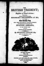 Cover of: The British trident, or, Register of naval actions: including authentic accounts of all the most remarkable engagements at sea in which the British flag has been eminently distinguished; from the period of the memorable defeat of the Spanish Armada to the present time