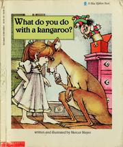 Cover of: What do you do with a kangaroo? by Mercer Mayer, Mercer Mayer