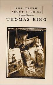 The truth about stories by King, Thomas, Thomas King, Thomas King