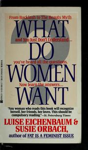 Cover of: What do women want by Luise Eichenbaum, Susie Orbach, Luise Eichenbaum