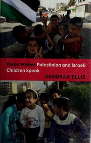 Cover of: Three Wishes: Palestinian and Israeli Children Speak