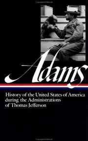 Cover of: History of the United States of America during the administrations of Thomas Jefferson by Henry Adams