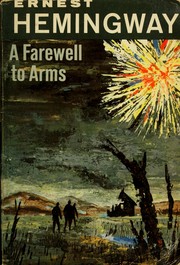 A Farewell to Arms by Ernest Hemingway