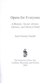 Cover of: Opera for everyone: a historic, social, artistic, literary, and musical study