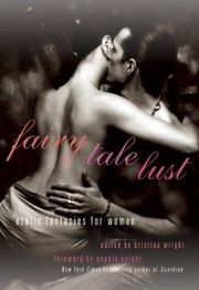 Fairy Tale Lust Erotic Fantasies For Women by Kristina Wright