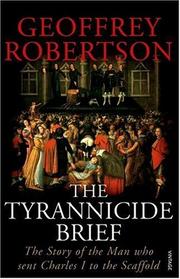 Cover of: The Tyrannicide Brief by Geoffrey Robertson, Geoffrey Robertson