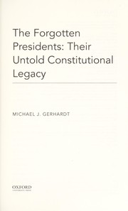 Cover of: The forgotten presidents: their untold constitutional legacy