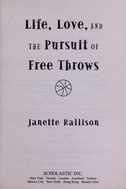 Cover of: Life, Love, and the Pursuit of Free Throws