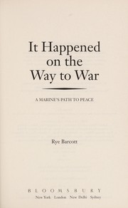 It happened on the way to war by Rye Barcott