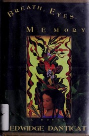 Breath, Eyes, Memory by Edwidge Danticat