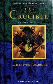 The Crucible and Related Readings by Arthur Miller, Yevgeny Aleksandrovich Yevtushenko, Clifford Lindsey Alderman, Adam Goodheart, Nathaniel Hawthorne, J. Ronald Oakley, Edna St. Vincent Millay, James Thurber, Guy de Maupassant