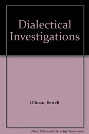 Dialectical investigations by Bertell Ollman