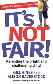 Cover of: It's Not Fair!: Parenting the Bright and Challenging Child