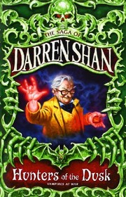 Cover of: THE SAGA OF DARREN SHAN (7) - HUNTERS OF THE DUSK