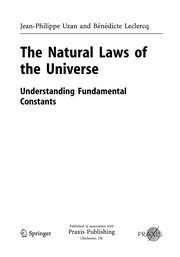 Cover of: The natural laws of the universe: understanding fundamental constants