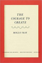 Cover of: The courage to create by Rollo May