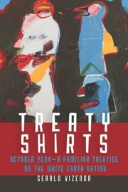 Cover of: Treaty Shirts: October 2034_A Familiar Treatise on the White Earth Nation