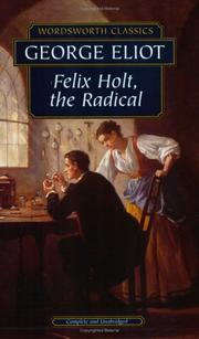 Cover of: Felix Holt: The Radical (Wordsworth Classics) (Wordsworth Classics)