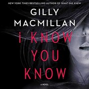 I know you know by Gilly Macmillan