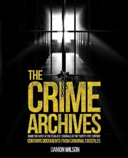 Cover of: The Crime Archives: Inside the Minds of the Deadliest Criminals of the Twenty-First Century