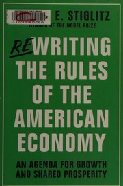 Cover of: Rewriting the rules of the American economy: an agenda for growth and shared prosperity