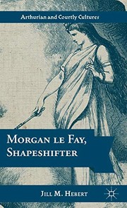 Morgan le Fay, Shapeshifter by Jill M. Hebert