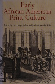 Early African American print culture by Lara Langer Cohen, Jordan Alexander Stein