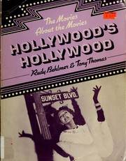 Hollywood's Hollywood by Rudy Behlmer