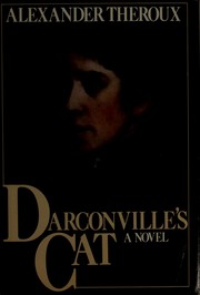 Cover of: Darconville's cat by Alexander Theroux, Alexander Theroux