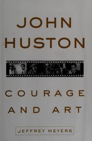 Cover of: John Huston: courage and art