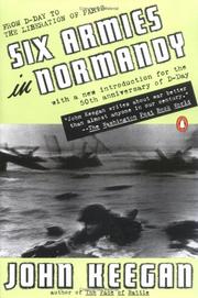 Cover of: Six armies in Normandy by John Keegan, John Keegan