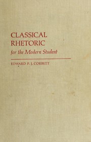 Cover of: Classical rhetoric for the modern student: First Edition