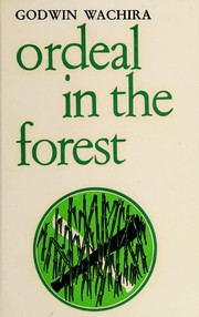 Ordeal in the forest by Godwin Wachira