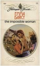 The Impossible Woman by Emma Darcy