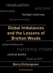 Global imbalances and the lessons of Bretton Woods by Barry J. Eichengreen