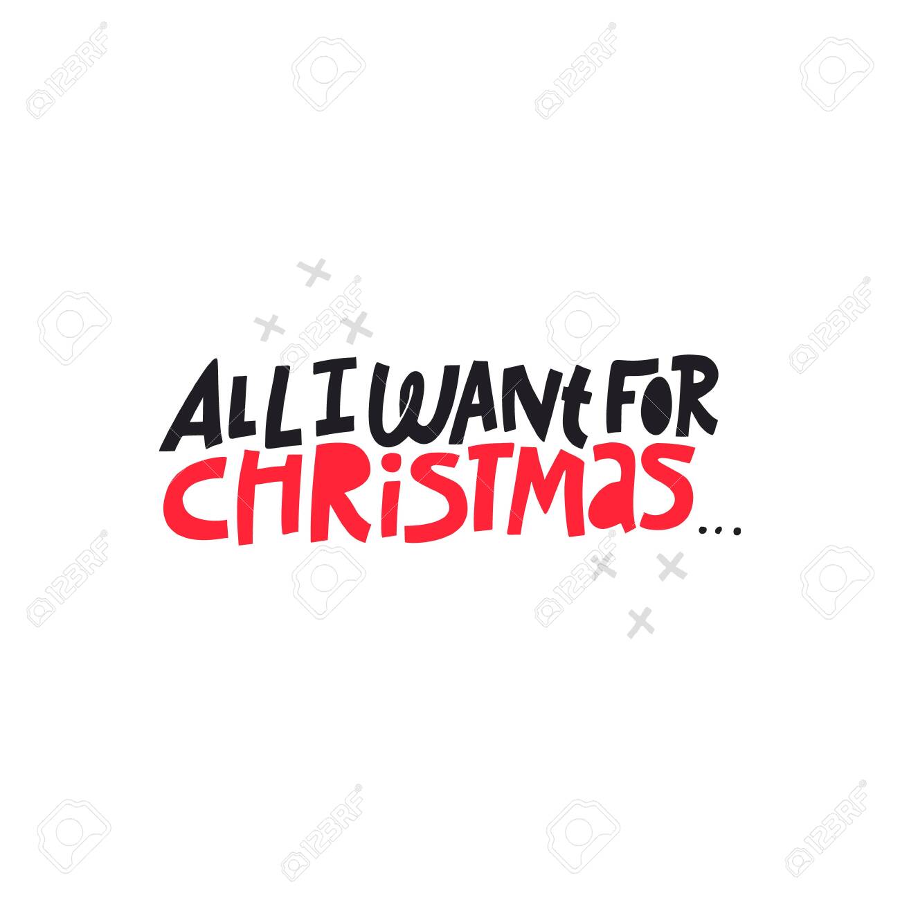 Christmas hand drawn vector lettering. All I want for Christmas...