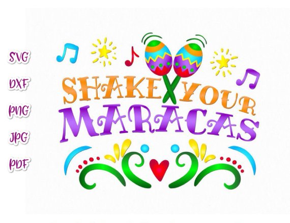 Cinco de Mayo SVG Shake Your Maracas Mexican Fiesta Clipart t.