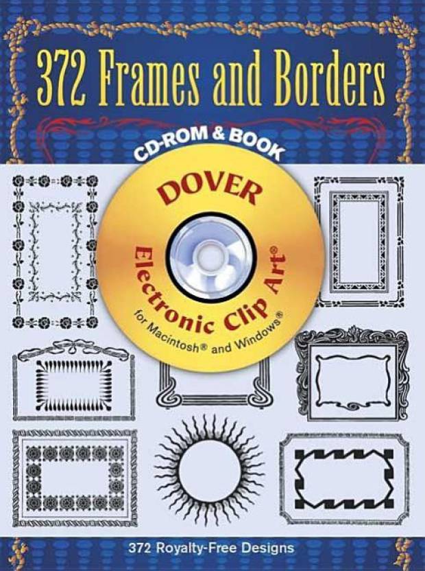 372 Frames and Borders (Dover Electronic Clip Art) (CD.