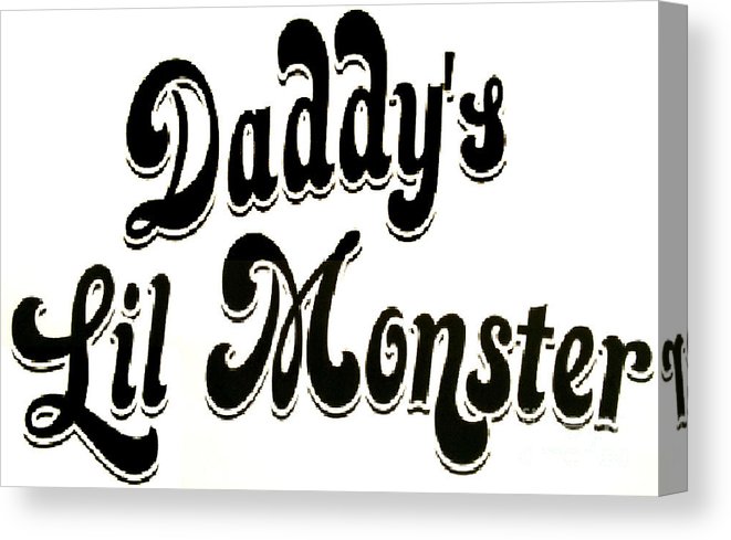 Daddy\'s Lil Monster Canvas Print.