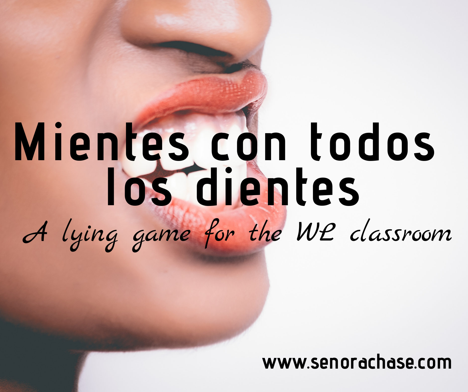 Mientes con todos los dientes: A lying game.