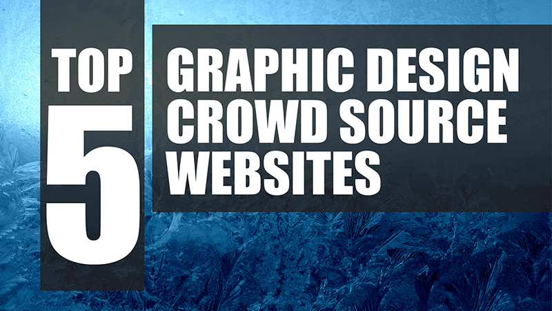 Top 5 Graphic Design Crowd source websites.