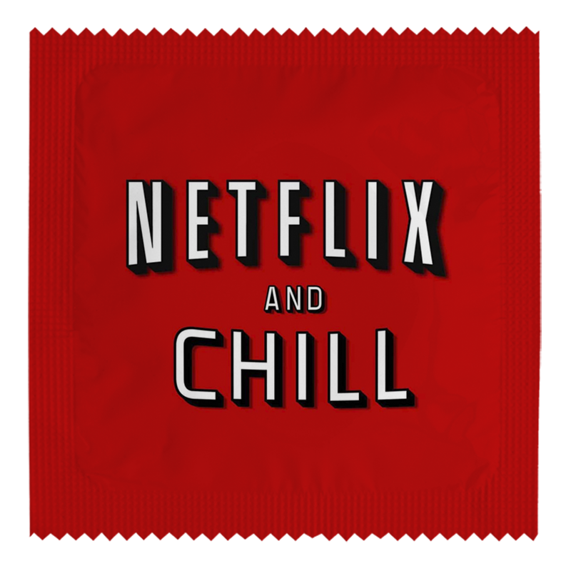 NETFLIX & CHILL.