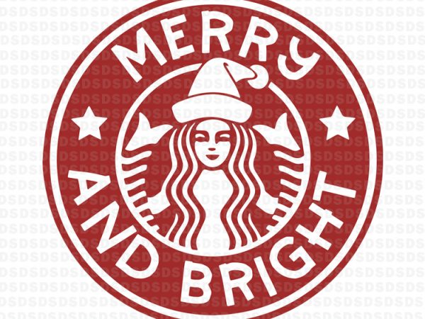 Christmas Coffee Starbucks svg, Merry and bright svg t shirt vector file.