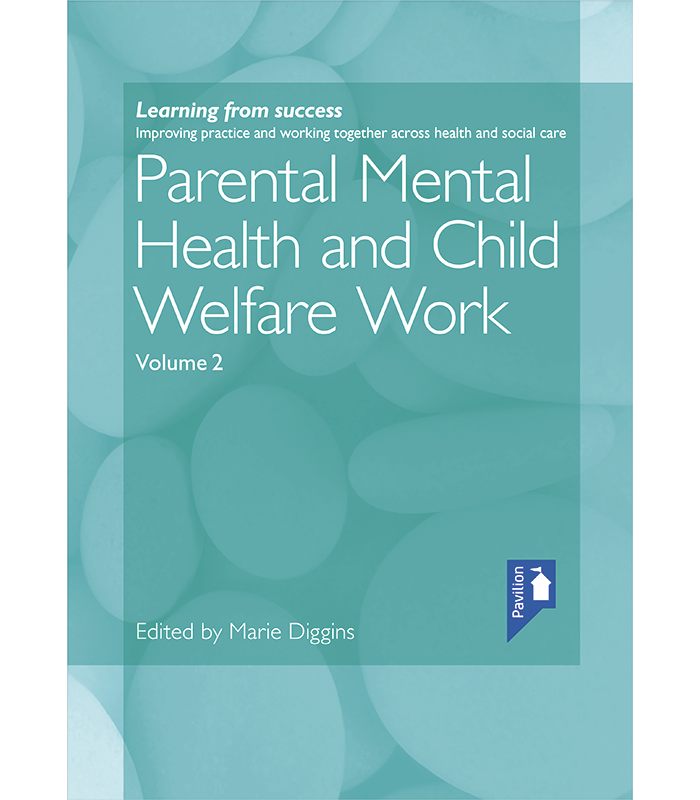 Parental Mental Health and Child Welfare Work Volume 2.