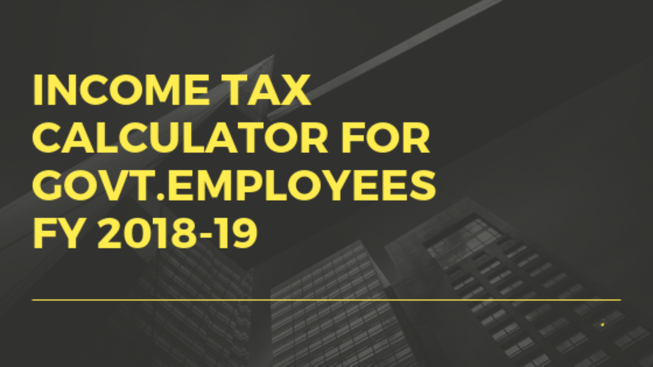 Latest]Income Tax Calculator FY 2018.