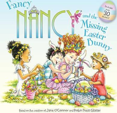 Fancy Nancy and the Missing Easter Bunny : Jane O\'Connor.